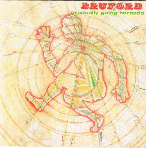 Bruford | Gradually Going Tornado