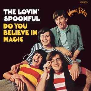 Lovin' Spoonful | Do You Believe In Magic