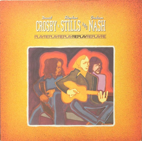 Crosby Stills & Nash | Replay