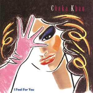 Chaka Khan | I Feel For You