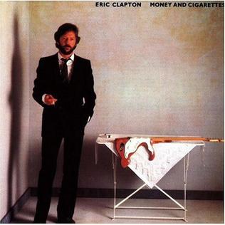 Eric Clapton | Money And Cigarettes