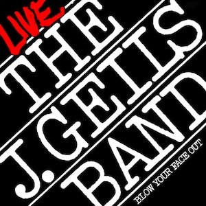 J. Geils Band | Blow Your Face Out LIVE