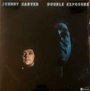 Johnny Carver | Double Exposure